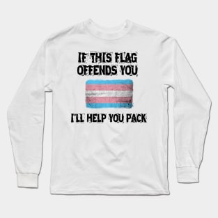 if this flag offends you-trans Long Sleeve T-Shirt